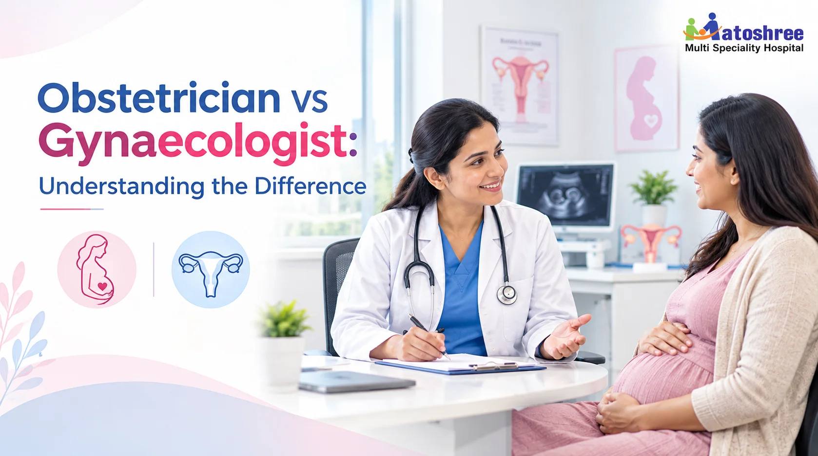 Obstetrician vs Gynaecologist: Understanding the Difference
